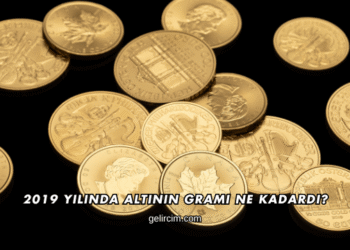 2019 Yılında Altının Gramı Ne Kadardı?