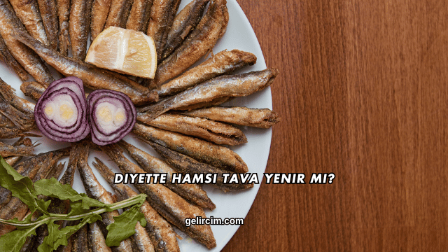 Diyette Hamsi Tava Yenir mi?