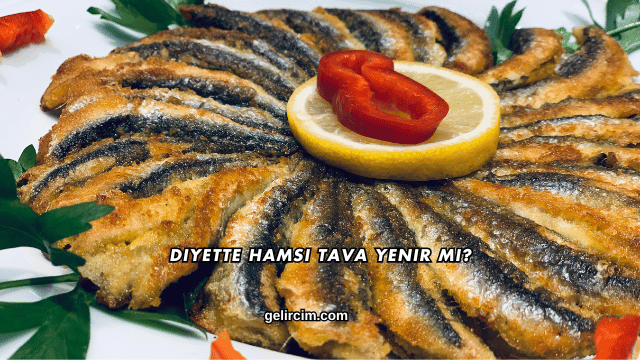 Diyette Hamsi Tava Yenir mi?