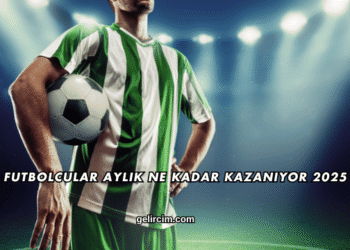 Futbolcular Aylık Ne Kadar Kazanıyor 2025