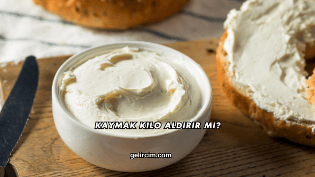 Kaymak Kilo Aldırır mı?