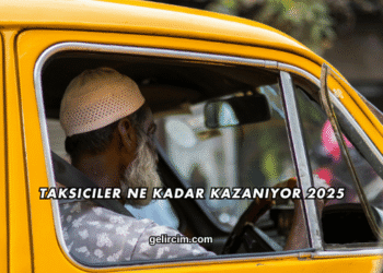 Taksiciler Ne Kadar Kazanıyor 2025