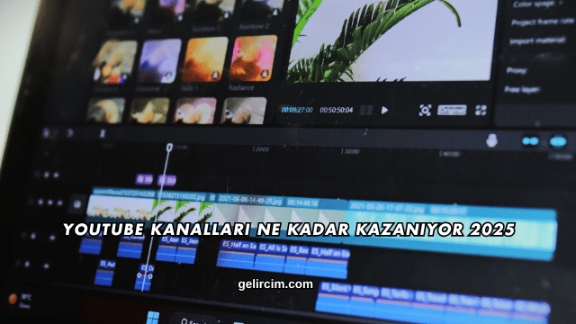Youtube Kanalları Ne Kadar Kazanıyor 2025