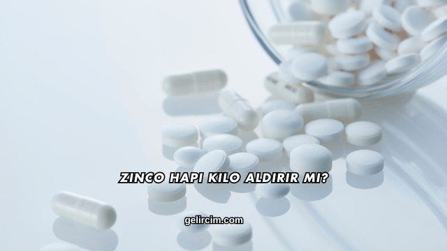 Zinco Hapı Kilo Aldırır mı?
