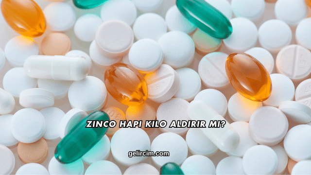 Zinco Hapı Kilo Aldırır mı?